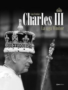 Charles III la saga des windsor